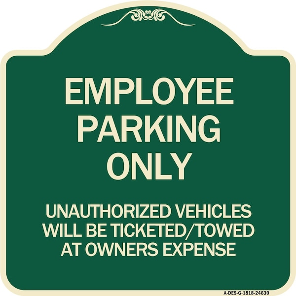 Employee Parking Only Unauthorized Vehicles Will Be Ticketed Towed at Owners Expense, G-1818-24630